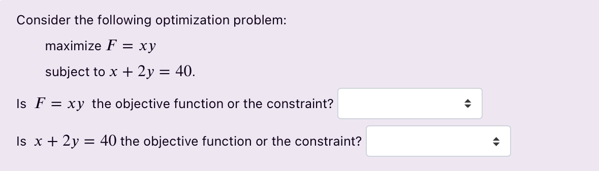 is the maximum value of F?Consider the following optimization problem: maximize F