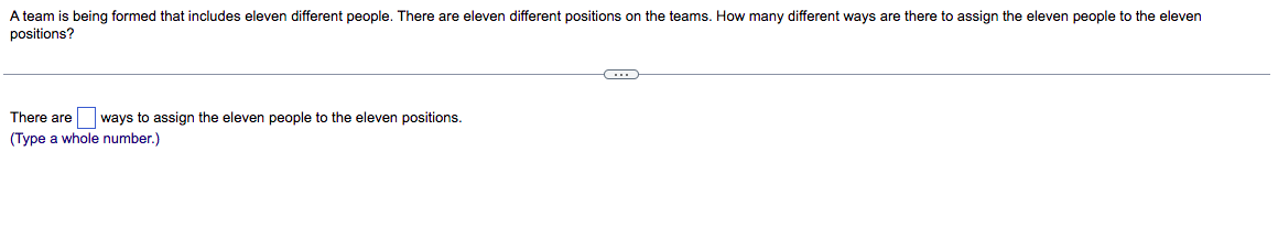 there to assign the eleven people to the eleven positions? There are