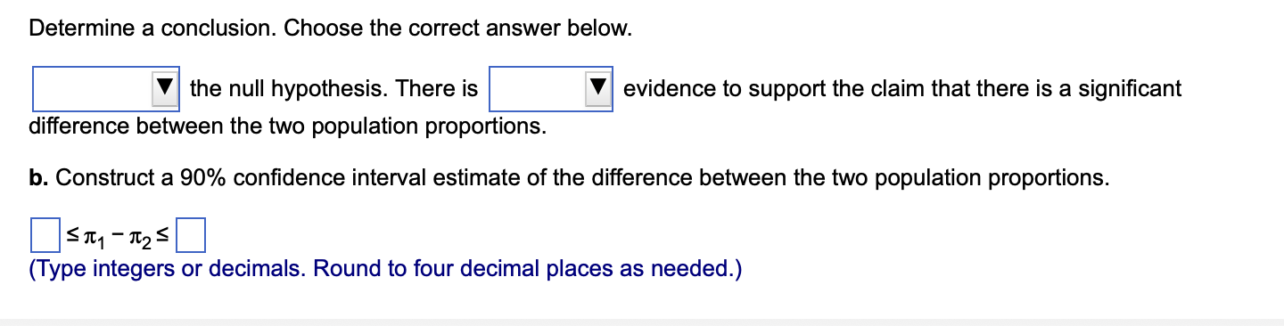 significant difference between the two population proportions? Determine the null and alternative