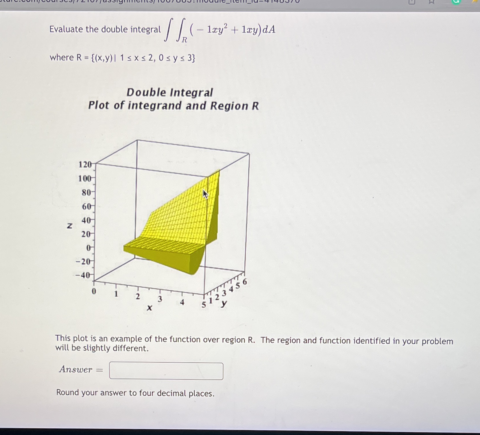  Evaluate the double integral / / ( - 1xy2 + 1xy)