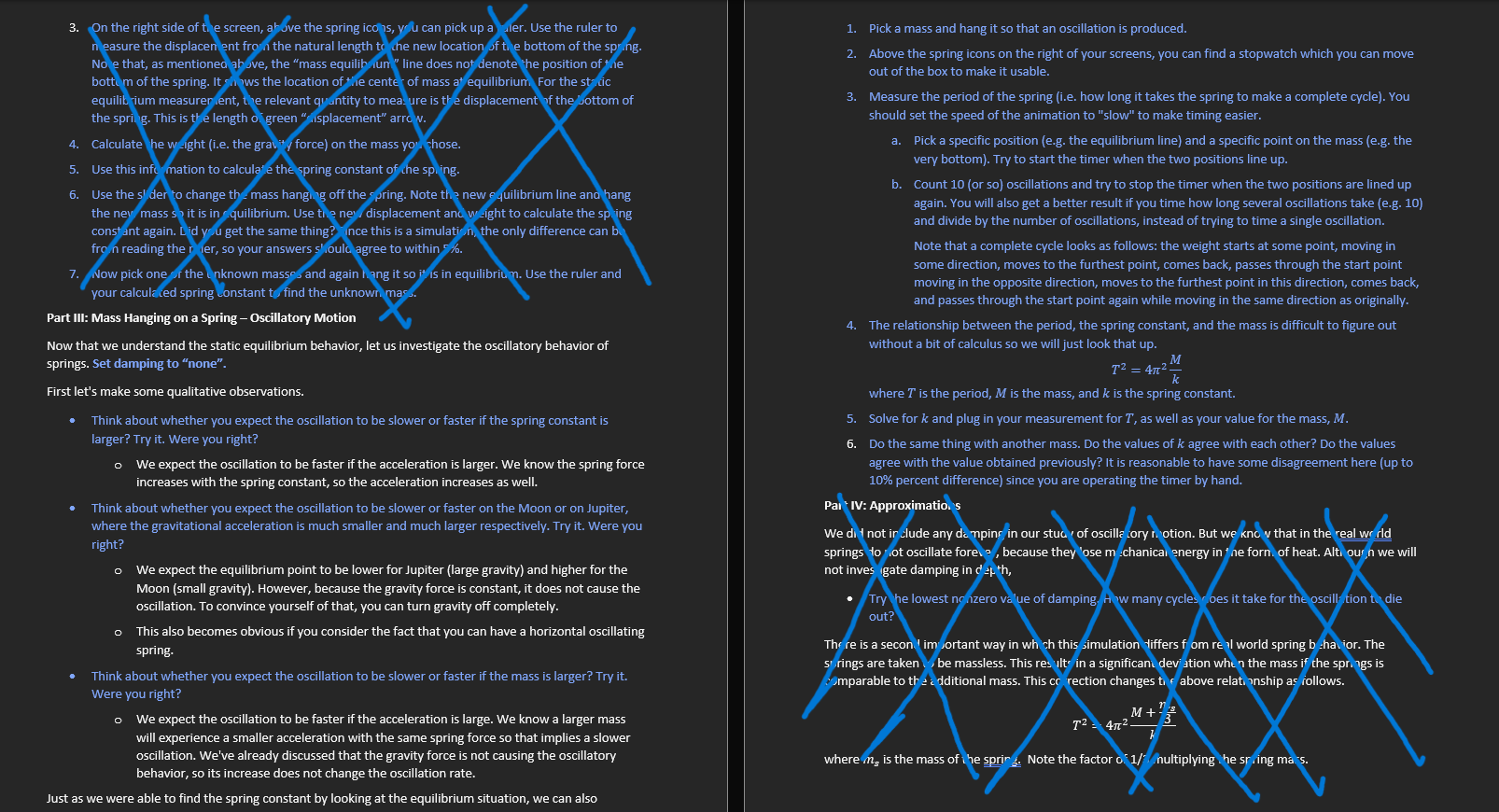 Open the following simulationhttps://phet.colorado.edu/sims/html/masses-and-springs/latest/masses-and-springs_en.htmlSelect the "Lab" option. Set damping to "none" on