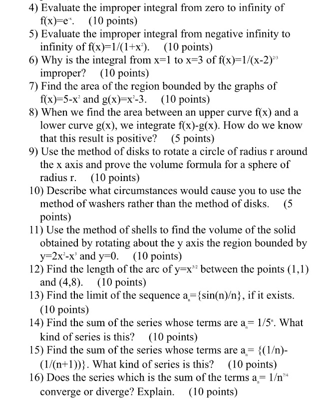 Calculus 2 4) Evaluate the improper integral from zero to infinity of
