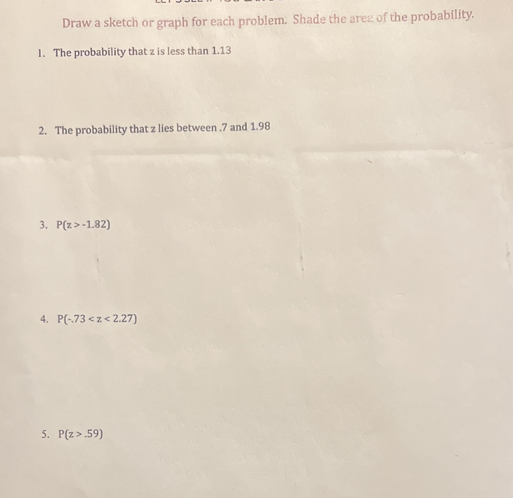  Draw a sketch or graph for each problem. Shade the area
