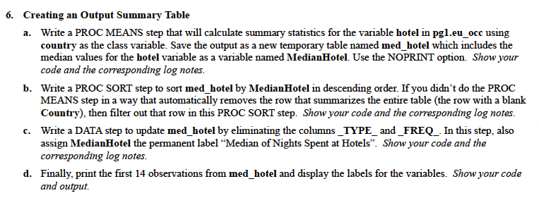 I have a question about SAS programming.I have the HW instruction and