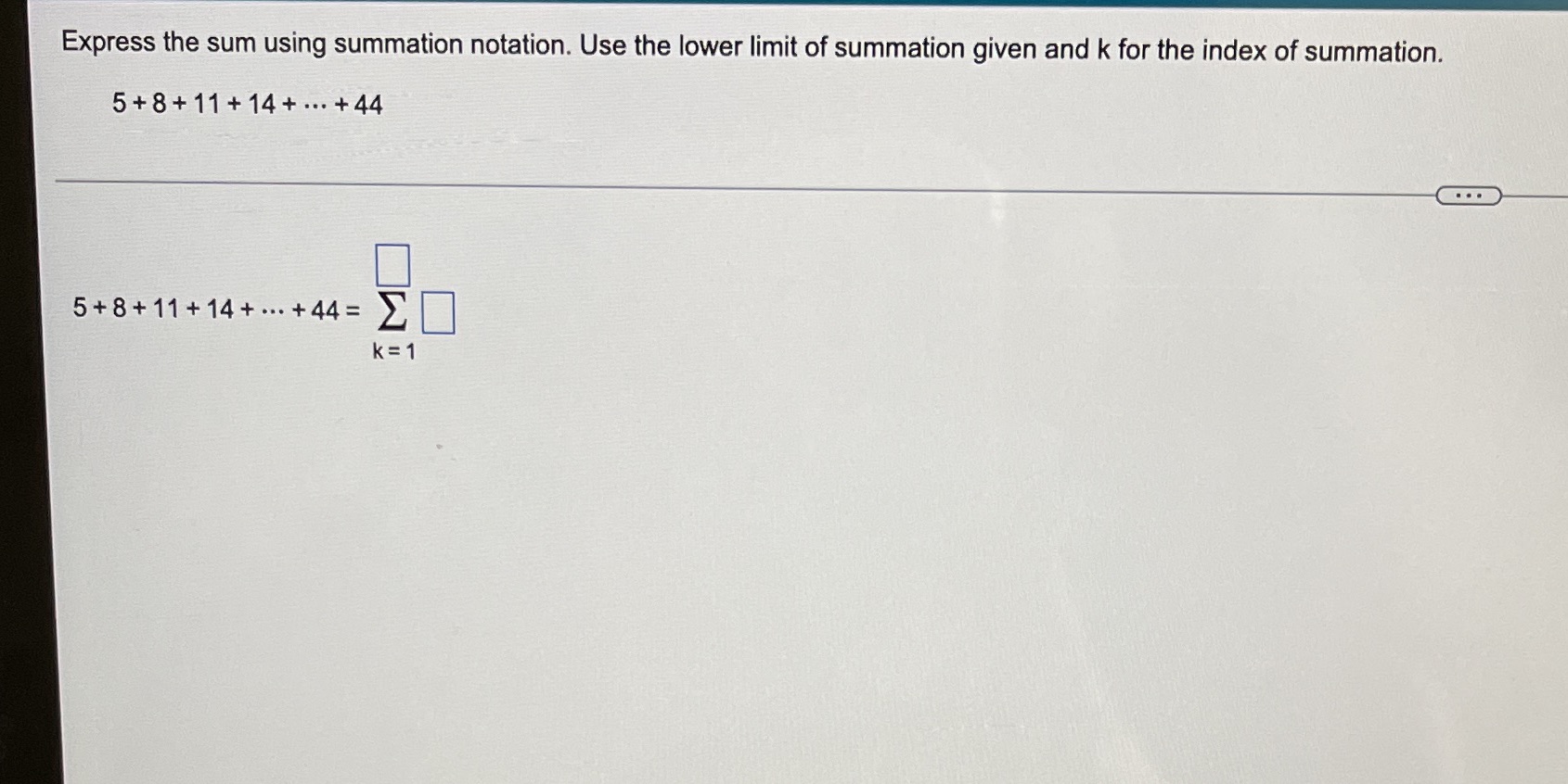 Express the sum using summation notation. Use the lower limit of