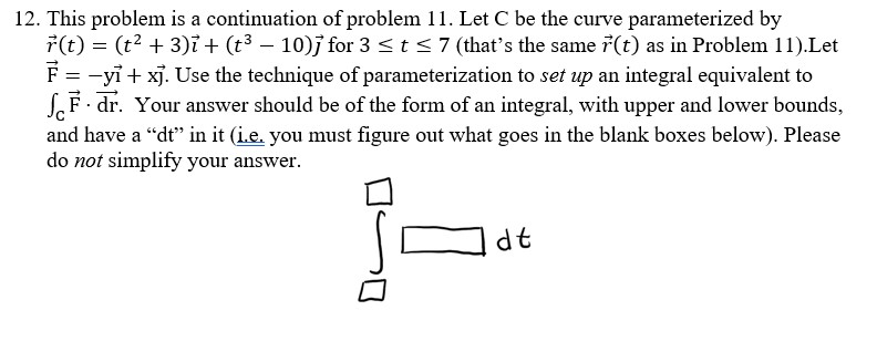 be the curve parameterized by Ht} 2 (t2 + 3)?+ (:3 10)j'for