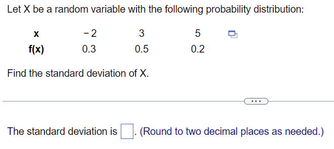 X - 2 3 5 f(x) 0.3 0.5 0.2 Find the standard