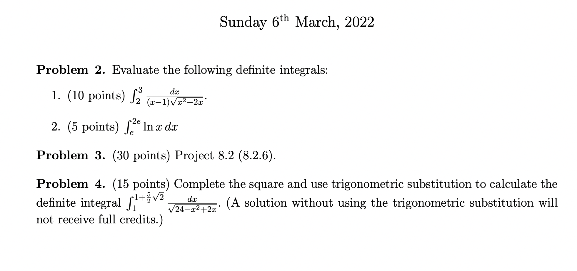 Disregard problem 3. Sunday 6th March, 2022 Problem 2. Evaluate the following