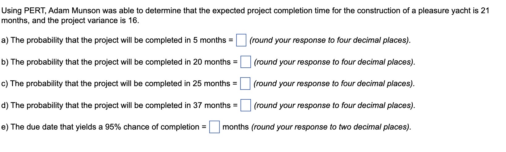  Using PERT, Adam Munson was able to determine that the expected