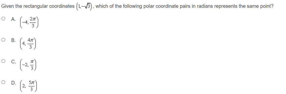  Given the rectangular coordinates (1,-V3) , which of the following polar