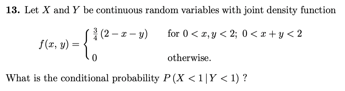 function 0 for < 2; otherwise. What is the conditional probability P