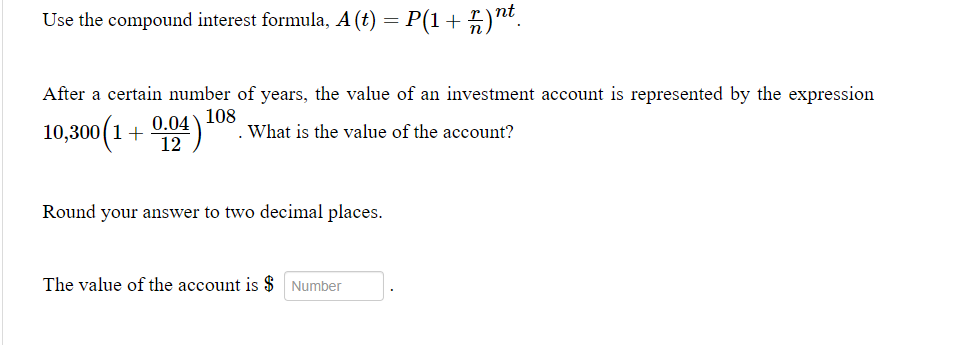 Use the compound interest formula, A{t) = P (1 + 4%)