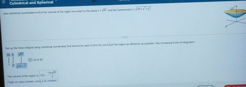 i need help finding the volume Cylindrical and Spherical Use cylindrical coordinates