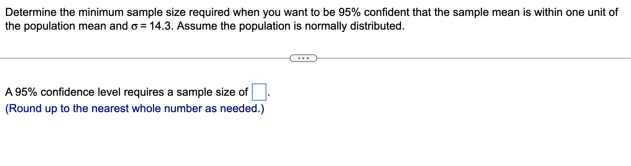 Determine the minimum sample size required when you want to be
