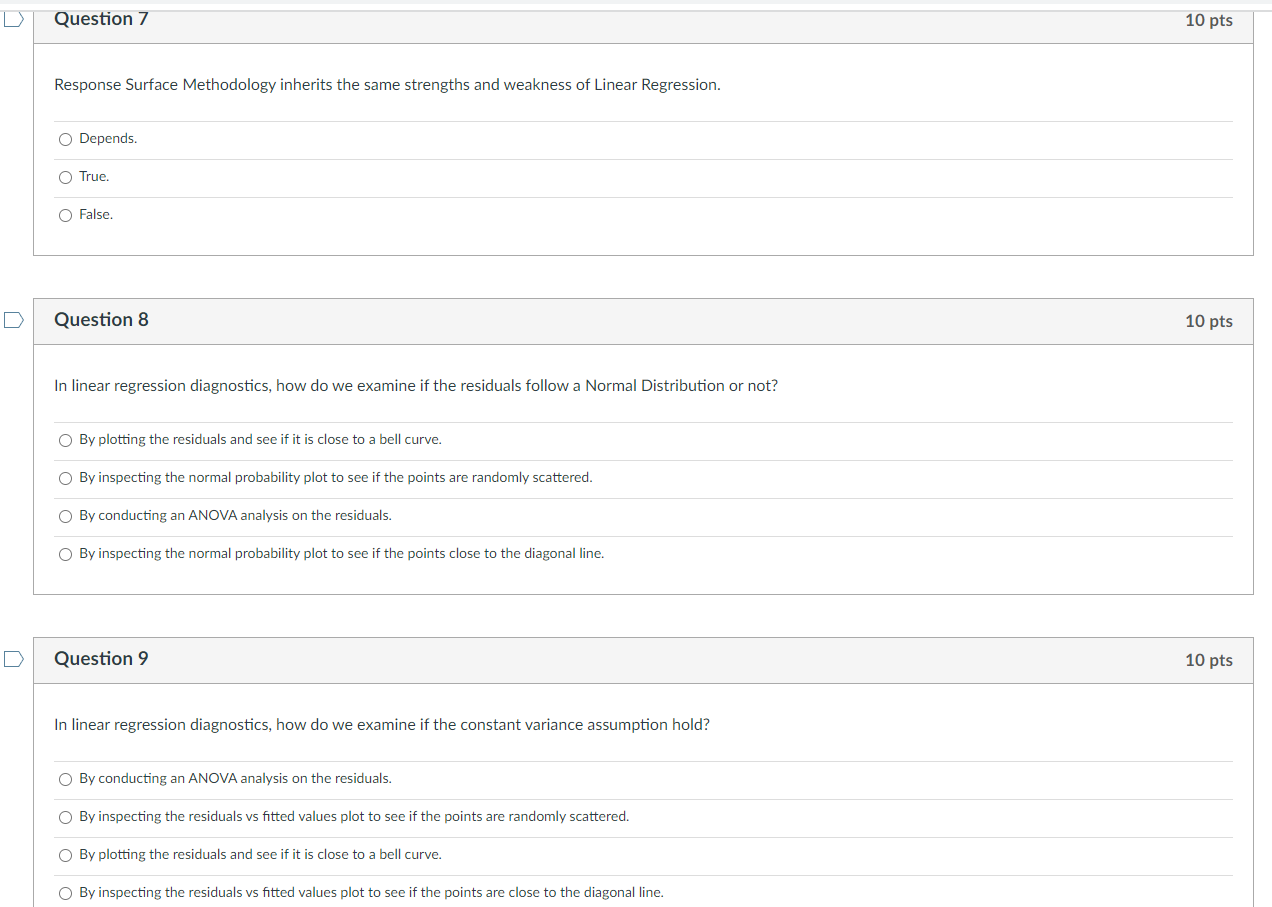 True. 0 False. O Depends. Question 3 10 pts Response Surface Methodology