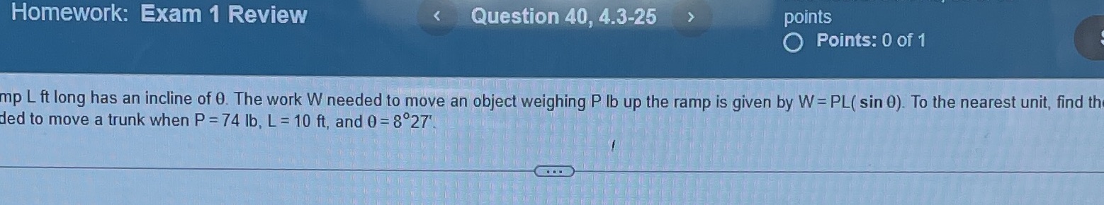 Homework: Exam 1 Review < Question 40, 4.3-25 > points O Points: