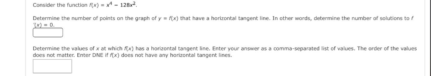  Consider the function f(x) = x4 128x2. Determine the number of