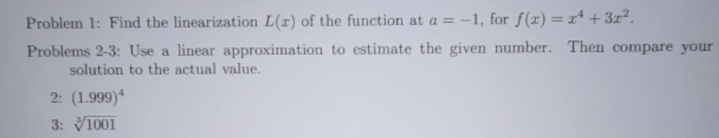 Please show work. Problem 1: Find the linearization L(r) of the function