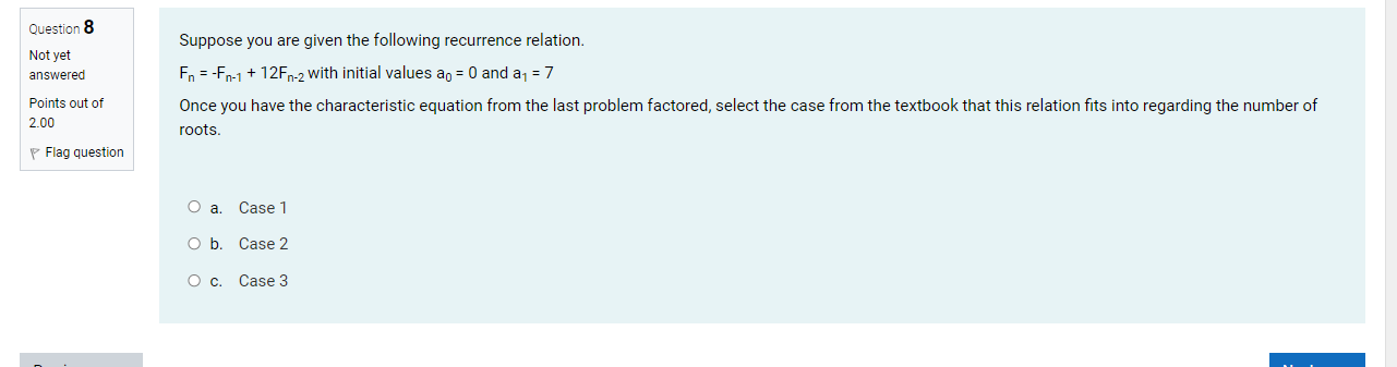 following recurrence relation. Not yet answered Fn = -Fn-1 + 12Fn-2 with