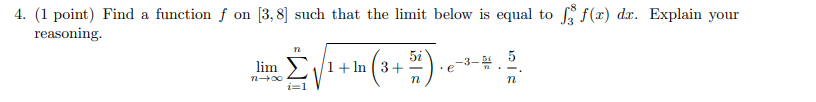  4. (1 point) Find a function f on [3, 8] such