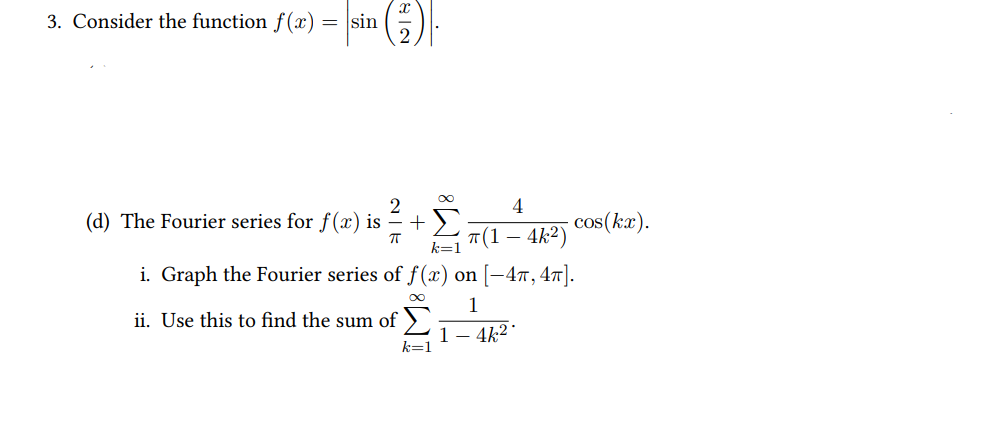 3. Consider the function f (x) sin 2 4 (d) The Fourier