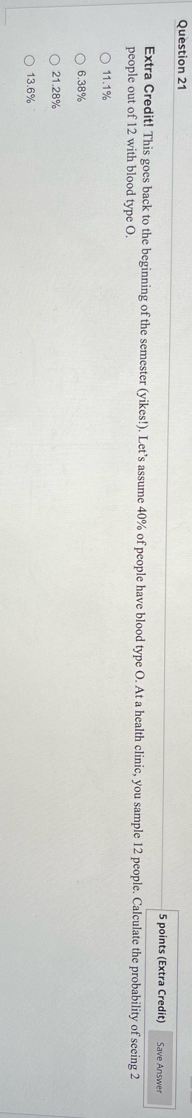  Question 21 5 points (Extra Credit) Save Answer Extra Credit! This