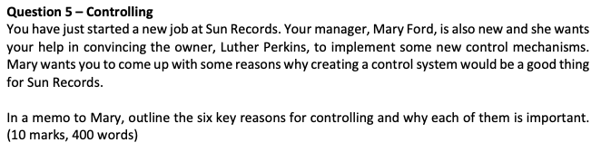  Question 5 - Controlling You have just started a new job