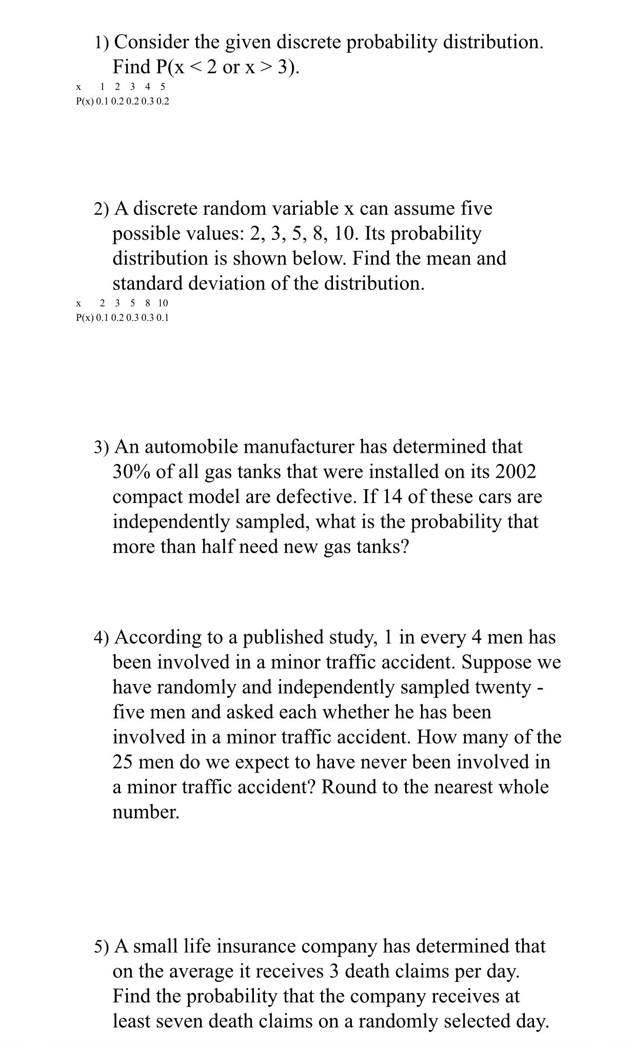  1) Consider the given discrete probability distribution. Find P(x 3). X