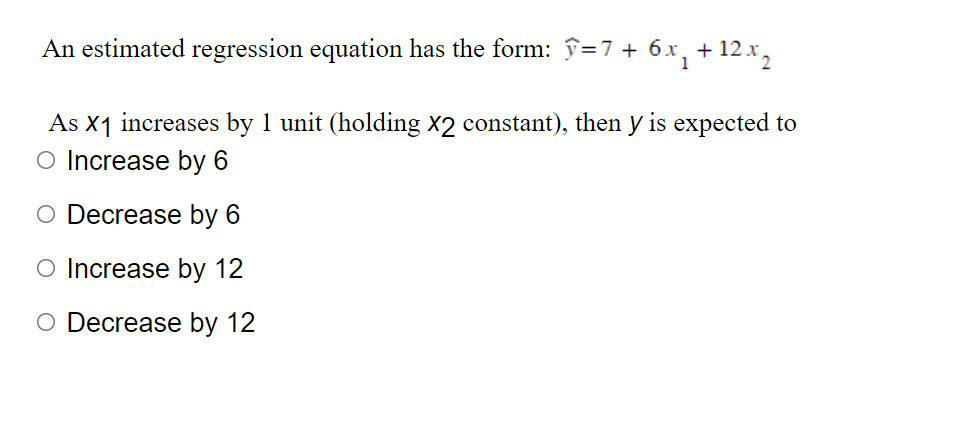 then y is expected to 0 Increase by 6 O Decrease by