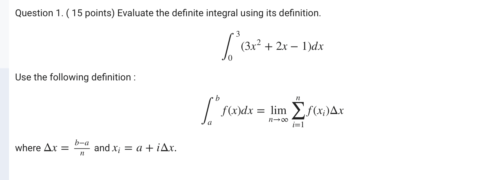 Question 1. ( 15 points) Evaluate the definite integral using its