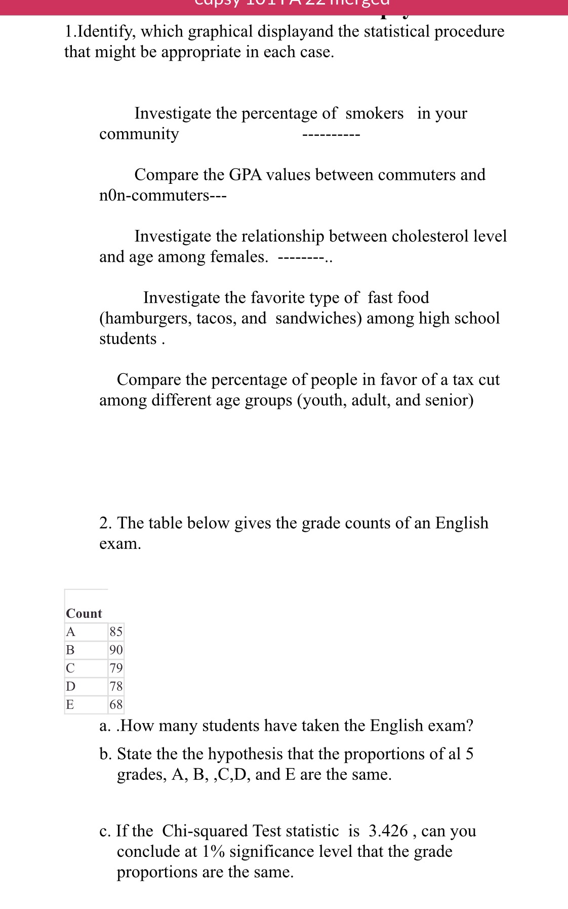  1.1dentify, which graphical displayand the statistical procedure that might be appropriate