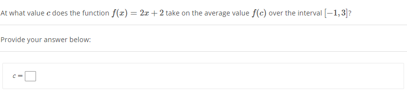 At what value c does the function f(x)=2x+2 take on the average