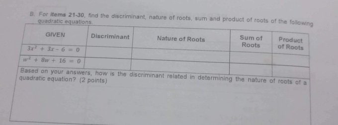 For Items 21-30, find the discriminant, nature of roots, sum and product