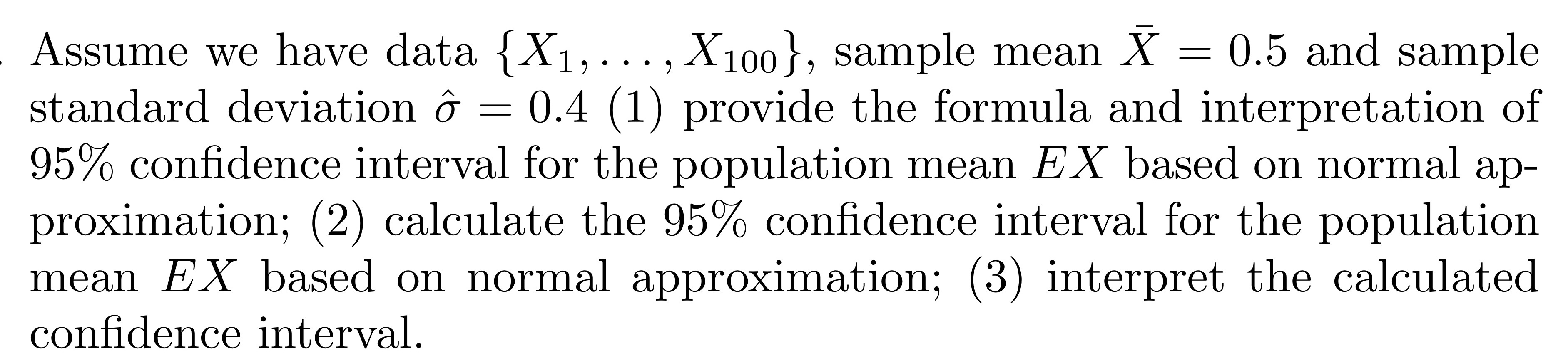  Assume we have data {X1, ..., X100}, sample mean X =