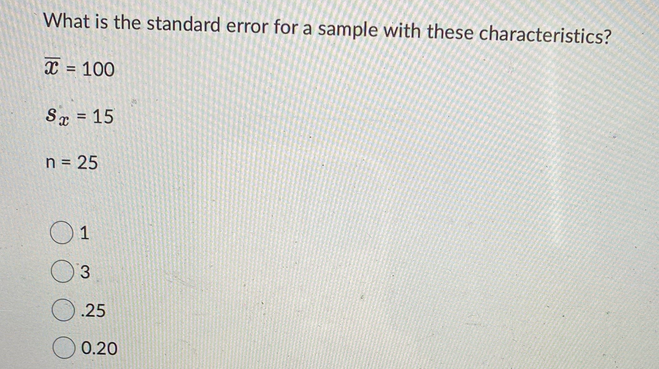 What is the standard error for a sample with these characteristics? =
