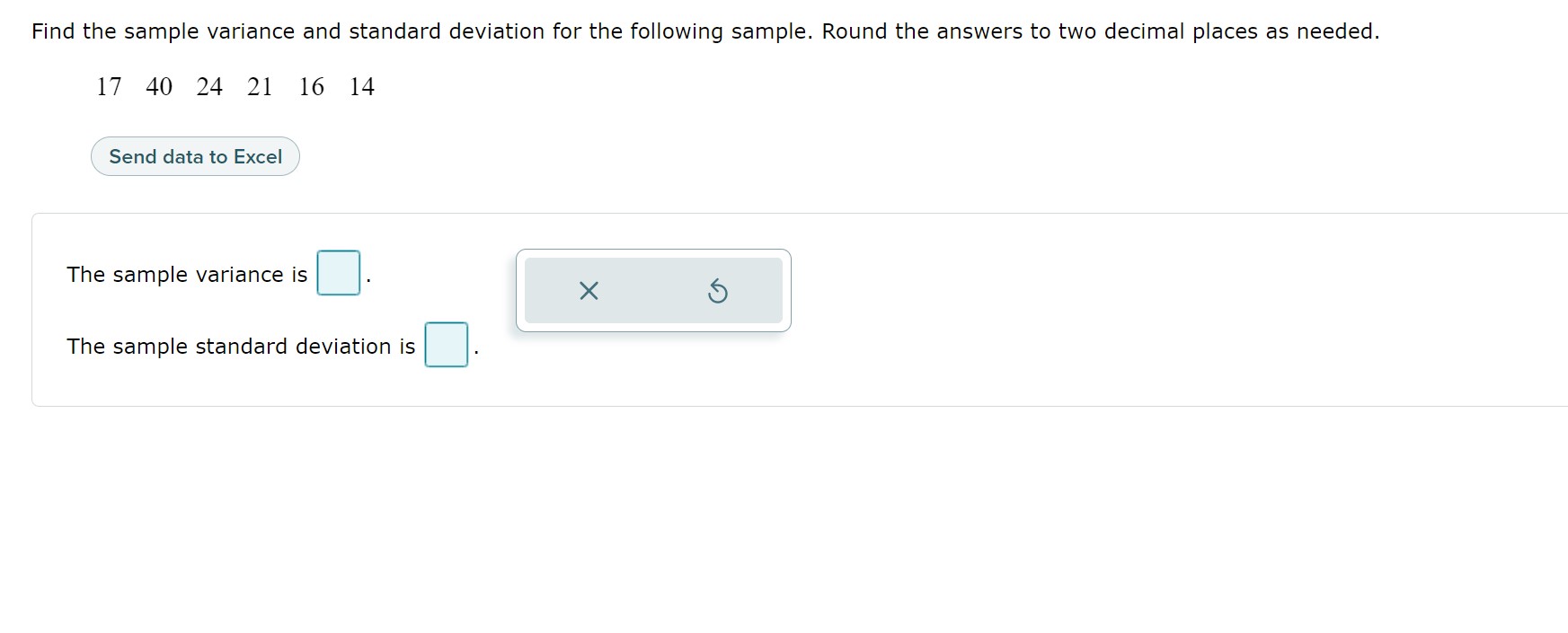 Round the answers to two decimal places as needed. 17 40 24