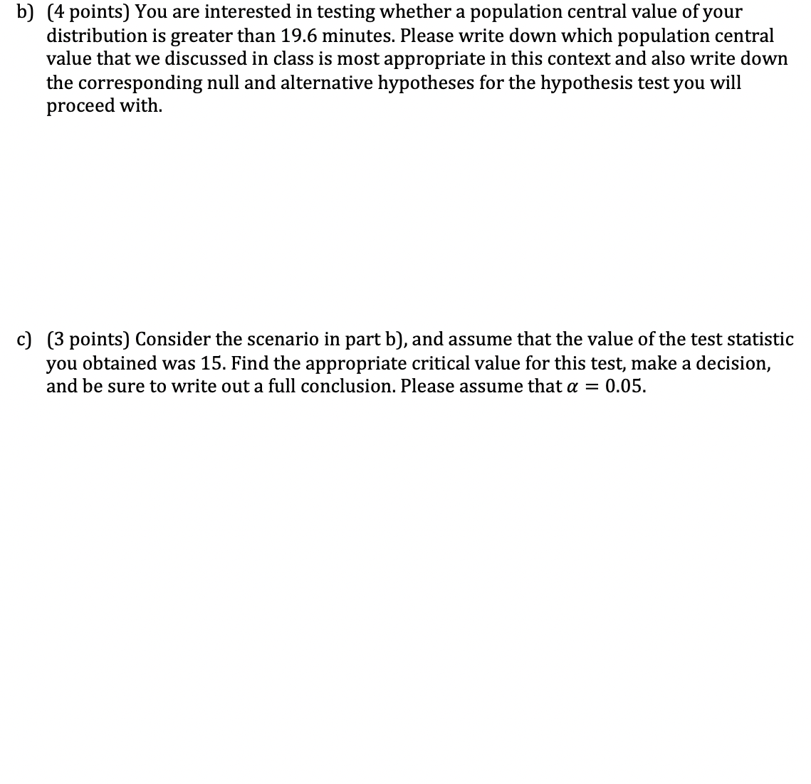  b] (4 points) You are interested in testing whether a population