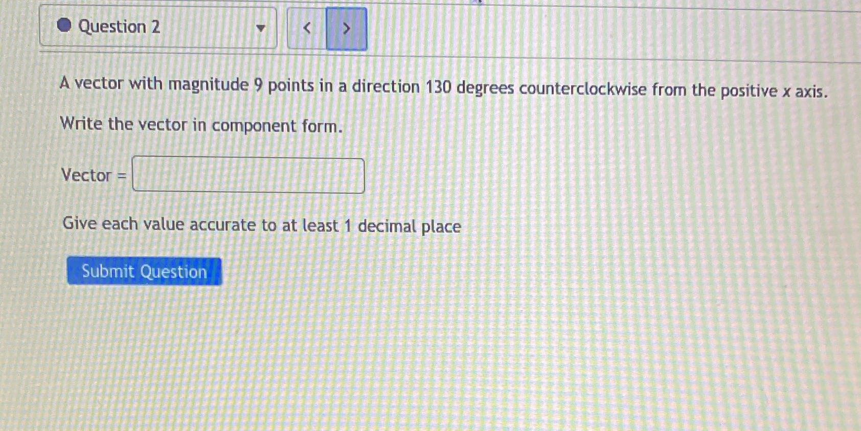  Question 2 A vector with magnitude 9 points in a direction