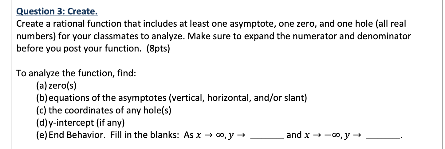 one asymptote, one zero, and one hole (all real numbers) for your