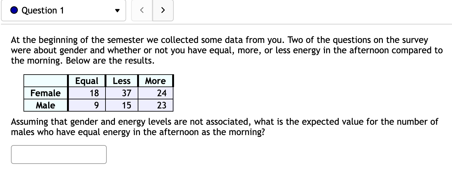 in the afternoon as the morning? 0 Question 3 v The following