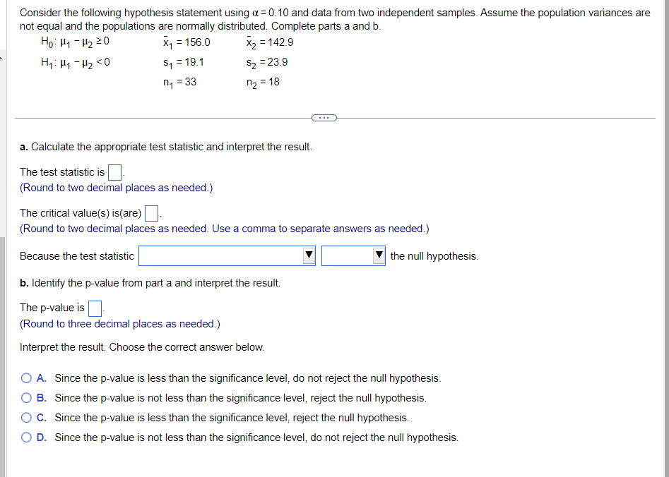 two independent samples. Assume the population variances are not equal and the