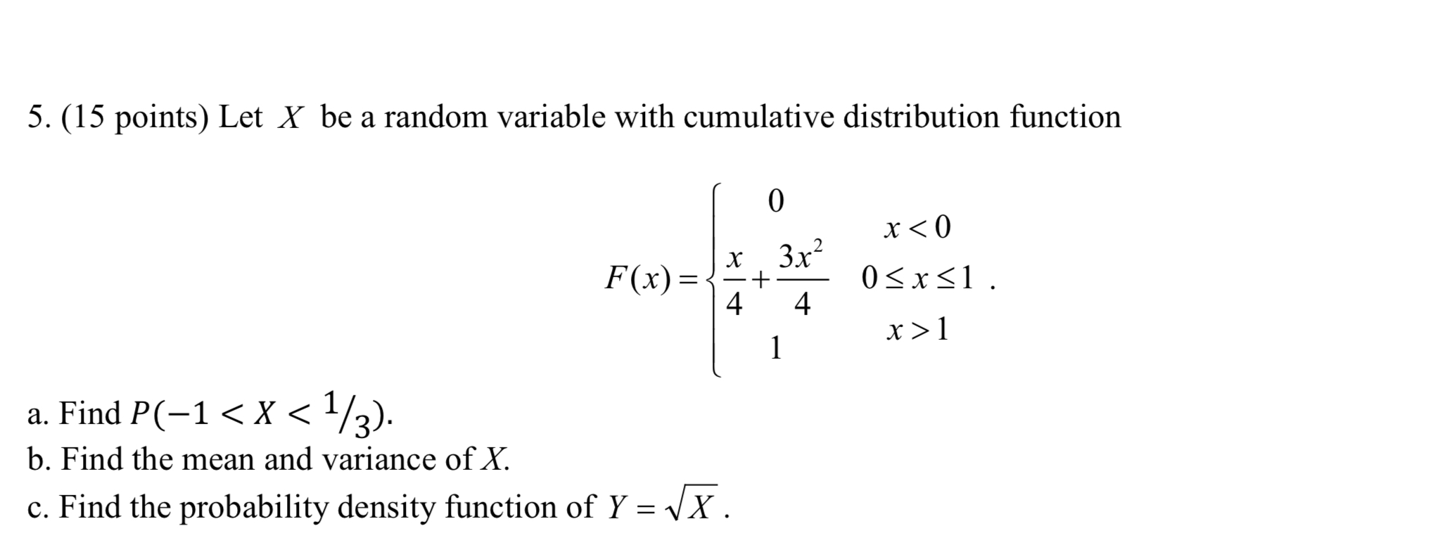 5. (15 points) Let X be a random variable with cumulative distribution