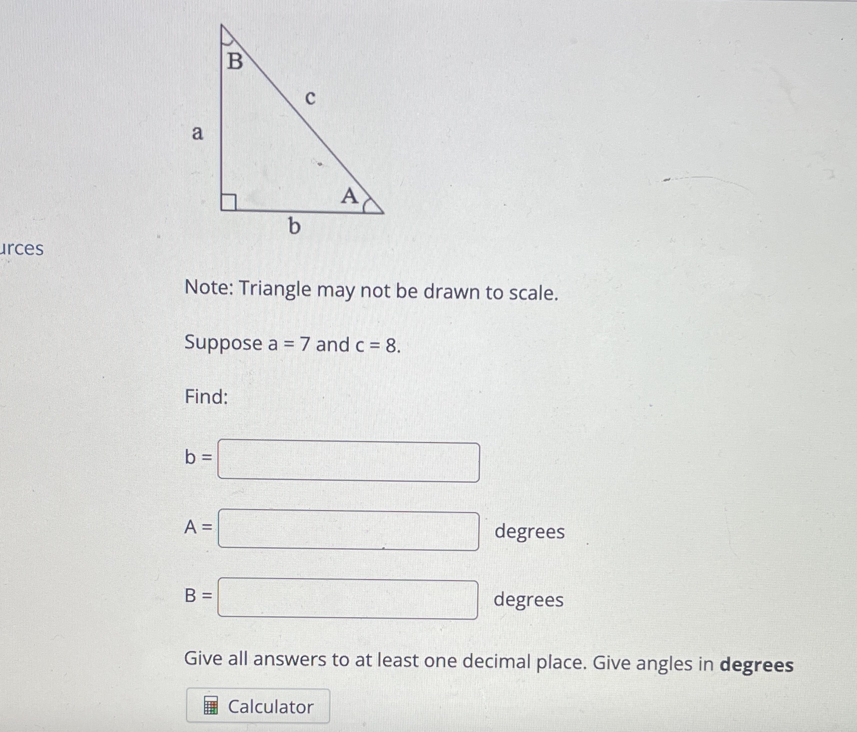  B C a b urces Note: Triangle may not be drawn