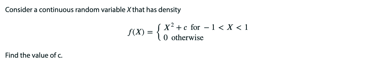 Consider a continuous random variable X that has density X 2 +