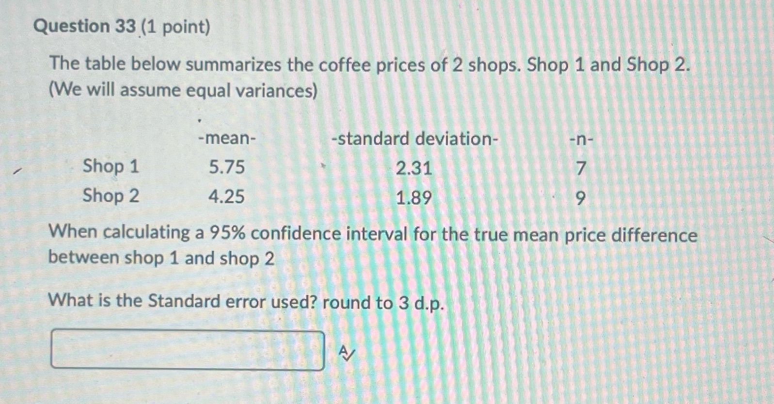  Question 33 (1 point) The table below summarizes the coffee prices