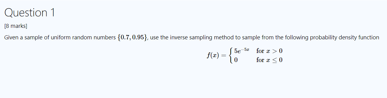  Question 1 [8 marks] Given a sample of uniform random numbers