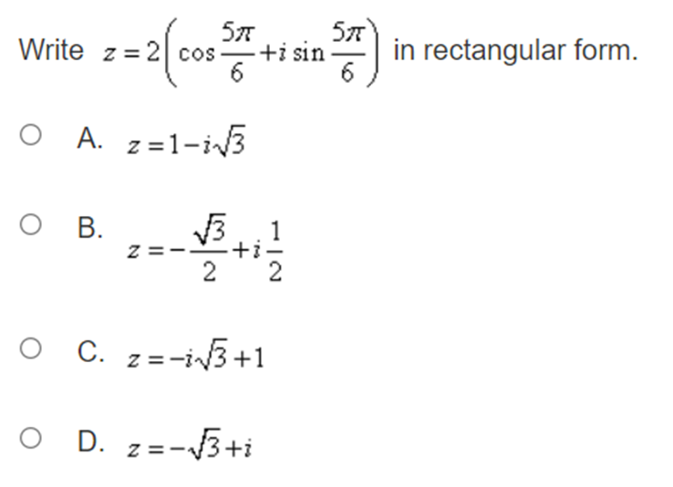 O C. z=-i~/3+1 O D. z=-V3+i