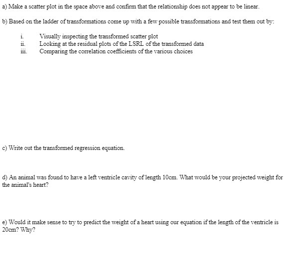 a) Make a scatter plot in the space above and confirm