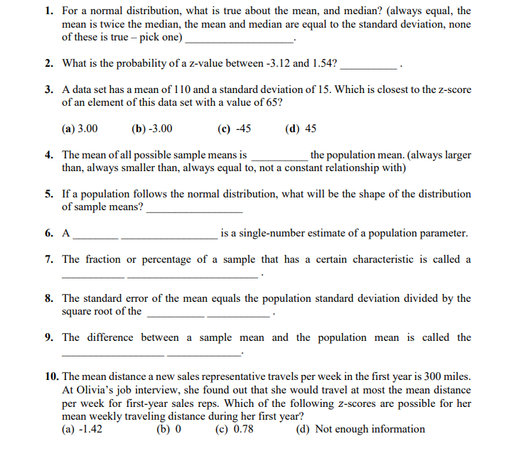  1. For a normal distribution, what is true about the mean,