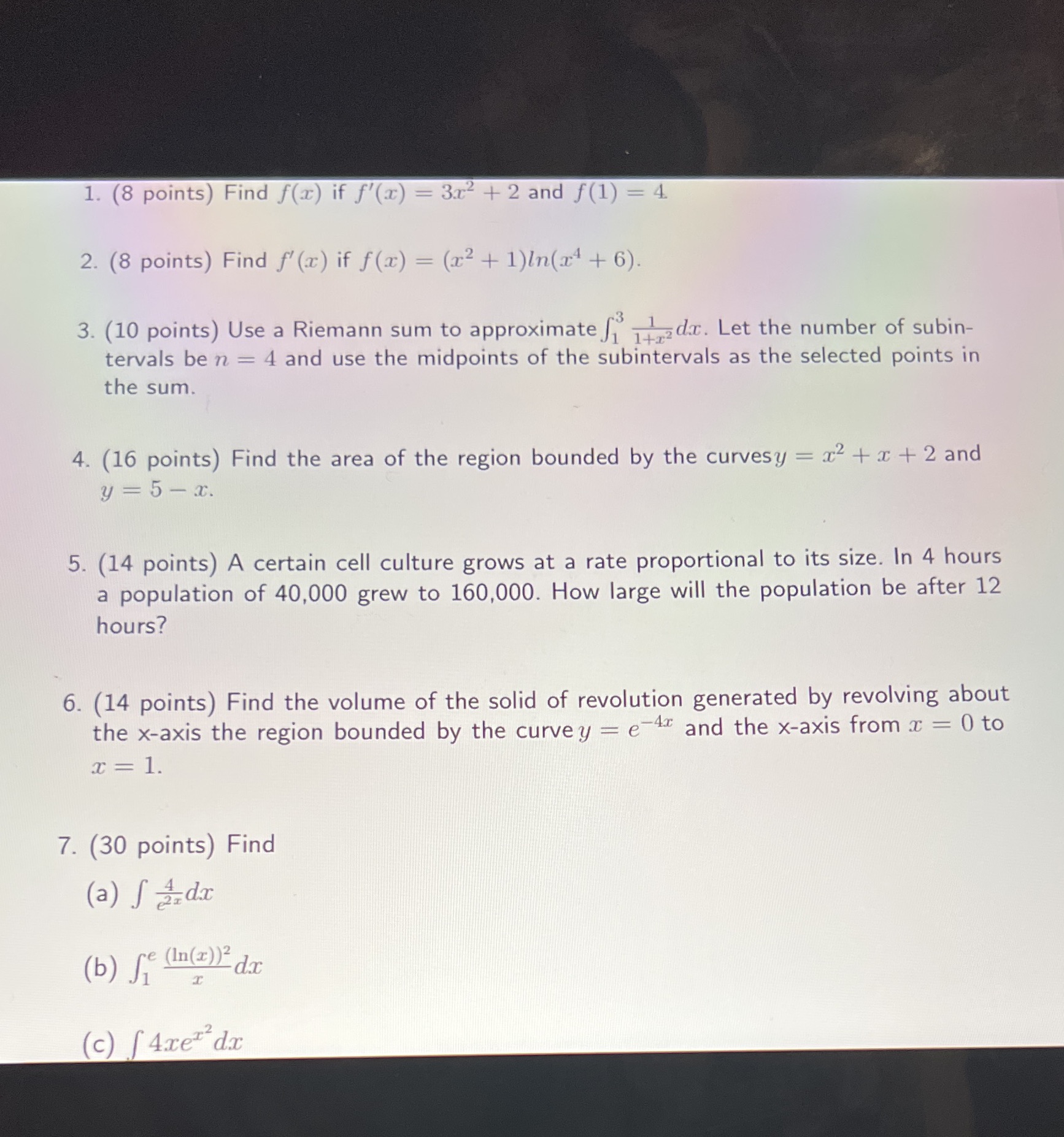 1. (8 points) Find f(x) if f'(x) = 3x2 + 2